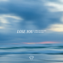 Lose You (with Nick Wilson)