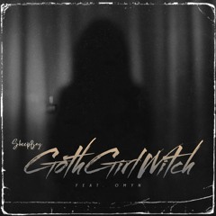 Goth Girl Witch (feat. Omyn)