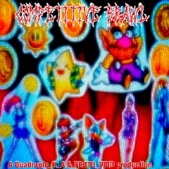 Competitive Brawl Featuring Quadruple_K_A (Prod.sxmple)