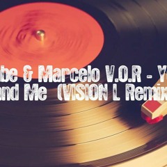 Gabe e Marcello V.O.R - You And Me (Vision L Remix)