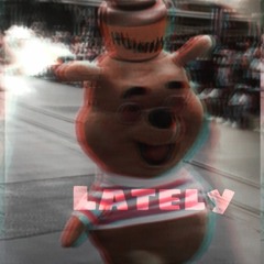 LATELY (prod.by awflee wckd xyung halfway house)