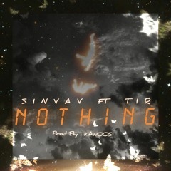 NOTHING FT. TIR