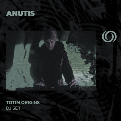 ANUTIS | TOTIM Origins | 14/05/2025