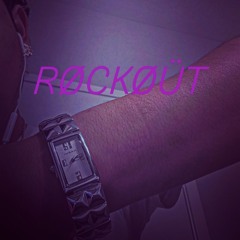 RØCKØÜT (prod.AyeJay!)