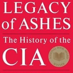 *$ Legacy of Ashes: The History of the CIA BY Tim Weiner (Author) [Document)