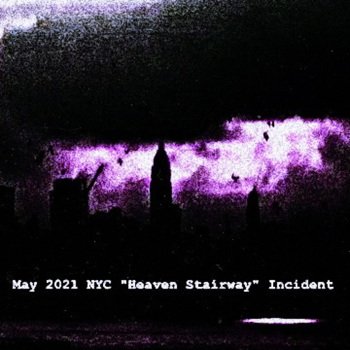 Stream 𝙼𝚊𝚢 2021 𝙽𝚈𝙲 𝙷𝚎𝚊𝚟𝚎𝚗 𝚜𝚝𝚊𝚒𝚛𝚠𝚊𝚢 𝚒𝚗𝚌𝚒𝚍𝚎𝚗𝚝 (𝙿𝚛𝚘𝚍. 𝙷𝚎𝚕𝚕𝚊𝚜𝚖𝚘𝚔𝚎) by