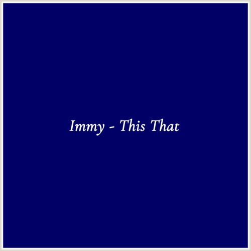 Immy - This That