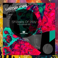 PREMIERE: Shades Of Play — Microdose (Original Mix) [Witty Tunes]
