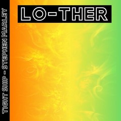 Stephen Marley - Tight Ship (Lowther Remix)