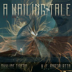 A Wailing Tale -  w.e. bartolotta & Skyline Tigers