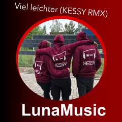 Viel leichter (KESSY RMX)- LunaMusic