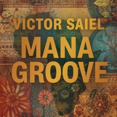 Victor Saiel - Mana Groove