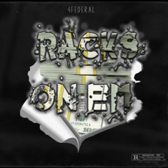 4EDERAL - RACKS ON Em