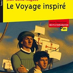 [Télécharger en format epub] Le Voyage inspiré: suivi d'un groupement thématique « Récits d'ex