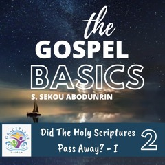 Did The Holy Scriptures Pass Away - I (SA201010)
