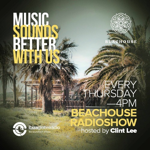 CLINT LEE - BEACHOUSE RADIOSHOW - IBIZA GLOBAL RADIO 10/06/21