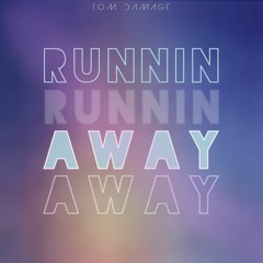 Tom Damage - Runnin Away (Extended Mix)