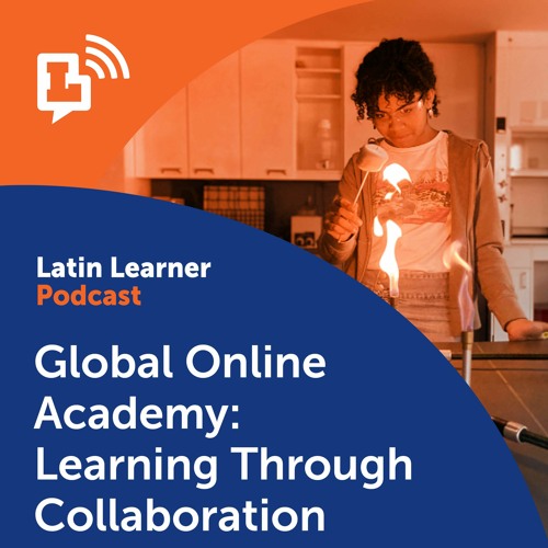 Global Online Academy: Learning Through Collaboration