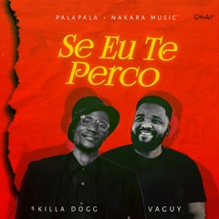 Killa Dogg - Se Eu Te Perco (Ft Vaguy).mp3