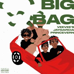 BIG BAG - VeeVee'$ x Jay(realill) Garcia x Princevern (prod. SXPPLY)