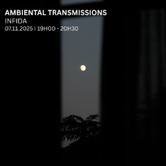 INFIDA - Ambiental Transmissions (Novembre 2025)