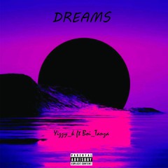 Dreams ft Boi Tanza