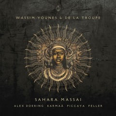 Wassim Younes & De La Troupe - Sahara Massai (Alex Doering Remix)
