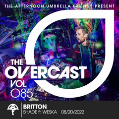The Overcast ☂ 085: Britton - Live @ Shade