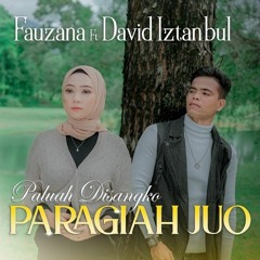 Fauzana Ft David Iztambul  Paluah Disangko Paragiah Juo