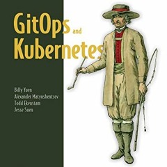 [VIEW] PDF 🖍️ GitOps and Kubernetes: Continuous Deployment with Argo CD, Jenkins X,