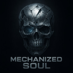 MECHANIZED SOUL