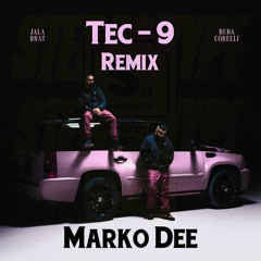 Jala Brat x Buba Corelli - Tec-9 (DJ Marko Dee Freak Out Edit)