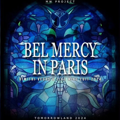 Bel Mercy In Paris (Dimitri Vegas & Like Mike 2024 Edit)