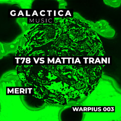 T78 VS Mattia Trani - Merit [Galactica Music]