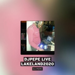 DJPEPE LIVE LAKELAND2020