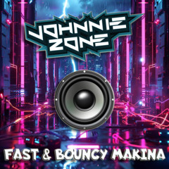 Johnnie Zone - Fast & Bouncy Makina