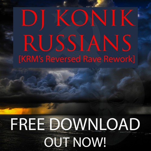 Dj Konik - Russians (KRM's Reversed Rave Rework) [Radio Edit]