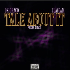 Dk Draco and ClayCam- Talk About It(fast)(prod.CRVS)