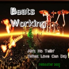 Ain't No Tellin' (What Love Can Do) remaster 2023 - Beats Working