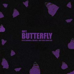 Hayz - Butterfly (Pete Cannon & Patrice - Butterfly Bootleg) [Free DL]