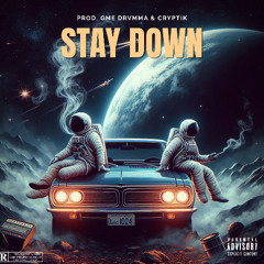 Stay Down ft GME DRVMMA