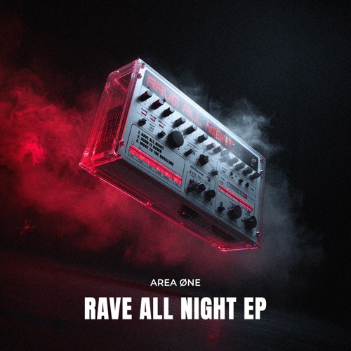 Stream Rave All Night by AREA ØNE | Listen online for free on SoundCloud