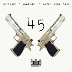 Offset ft. Rich The Kid & DaBaby - 45