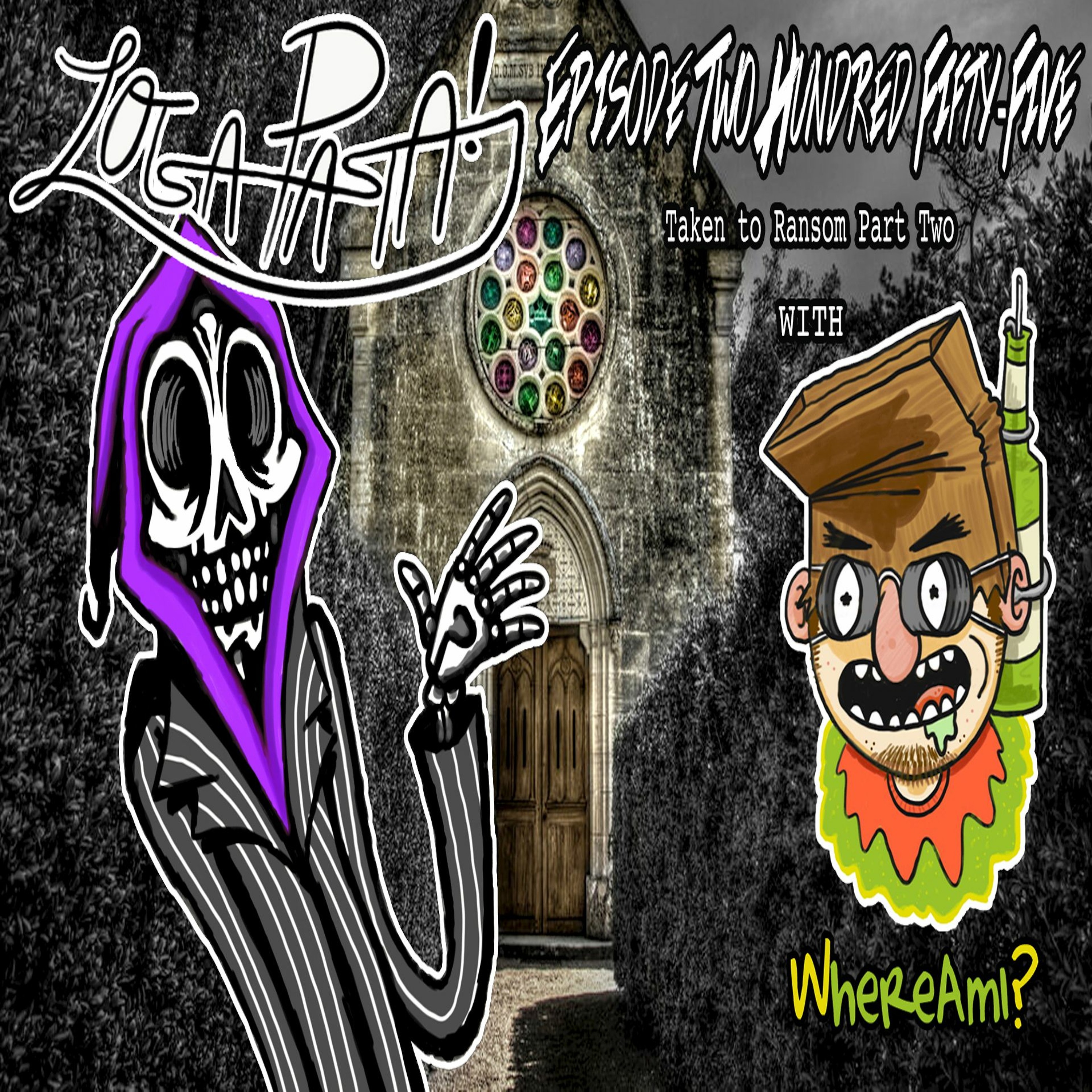 Episode Two Hundred Fifty-Five: Taken To Ransom Part Two episode artwork