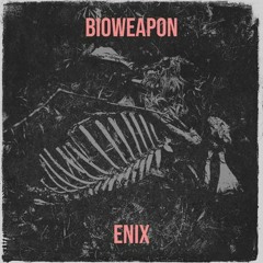ENIX - BIOWEAPON [FREE DOWNLOAD]