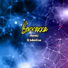 BORRAXXA (Remix) - Feid, Manuel Turizo - DJ JulianCruz