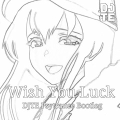 [From D4DJ Groovy Mix] Peaky P-Key - Wish You Luck (DJTE Psytrance Bootleg)