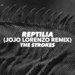 Reptilia (Jojo Lorenzo Remix)