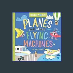 (<E.B.O.O.K.$) 📖 Hello, World! Planes and Other Flying Machines PDF