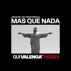 Mas que Nada (Gui Valenga Remix) FREE DOWNLOAD